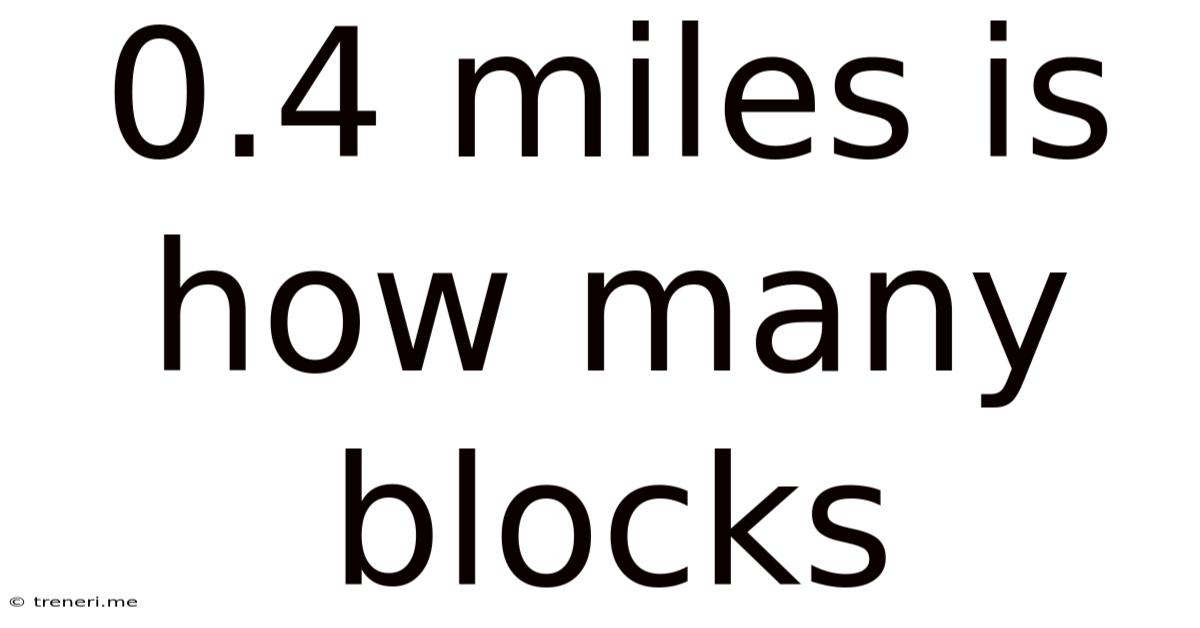 0.4 Miles Is How Many Blocks