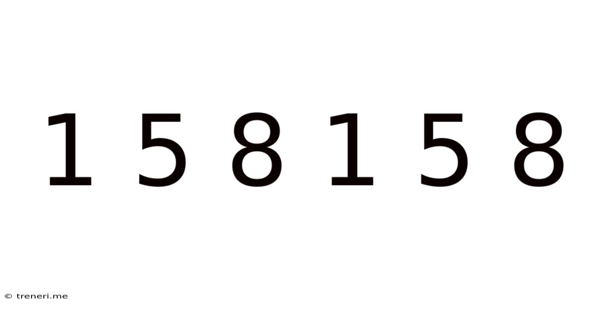 1 5 8 1 5 8