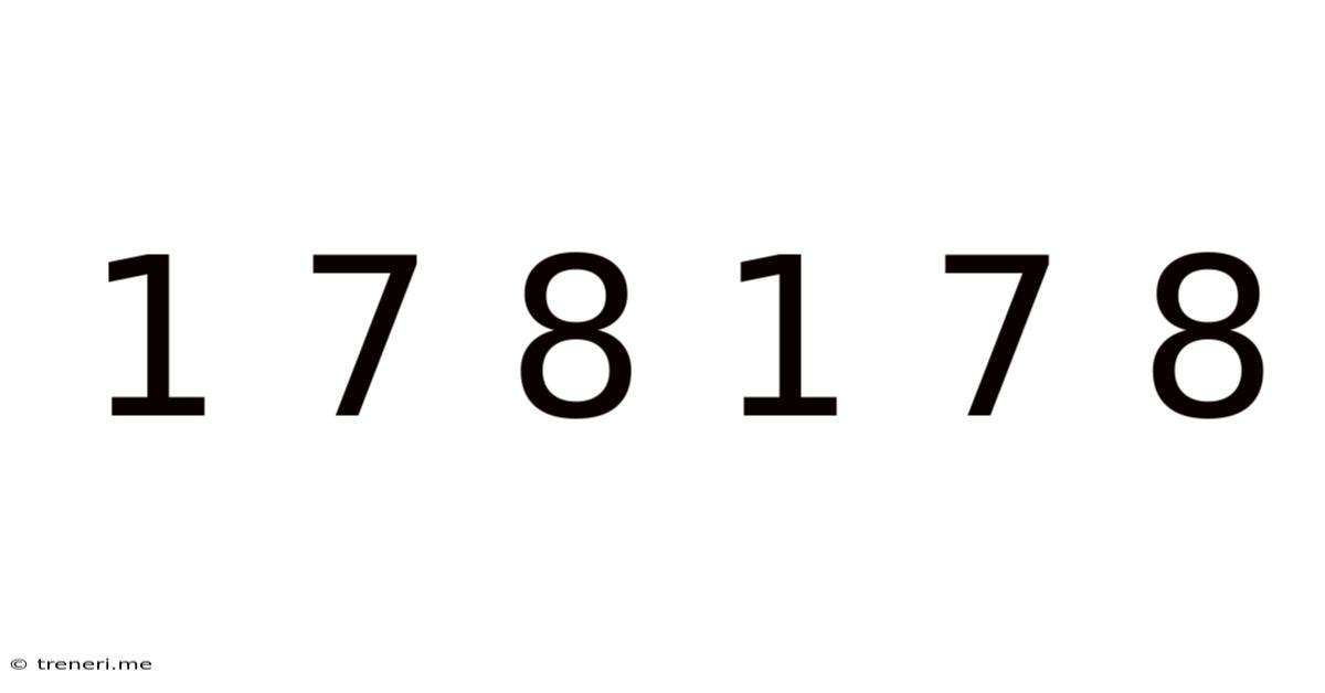 1 7 8 1 7 8