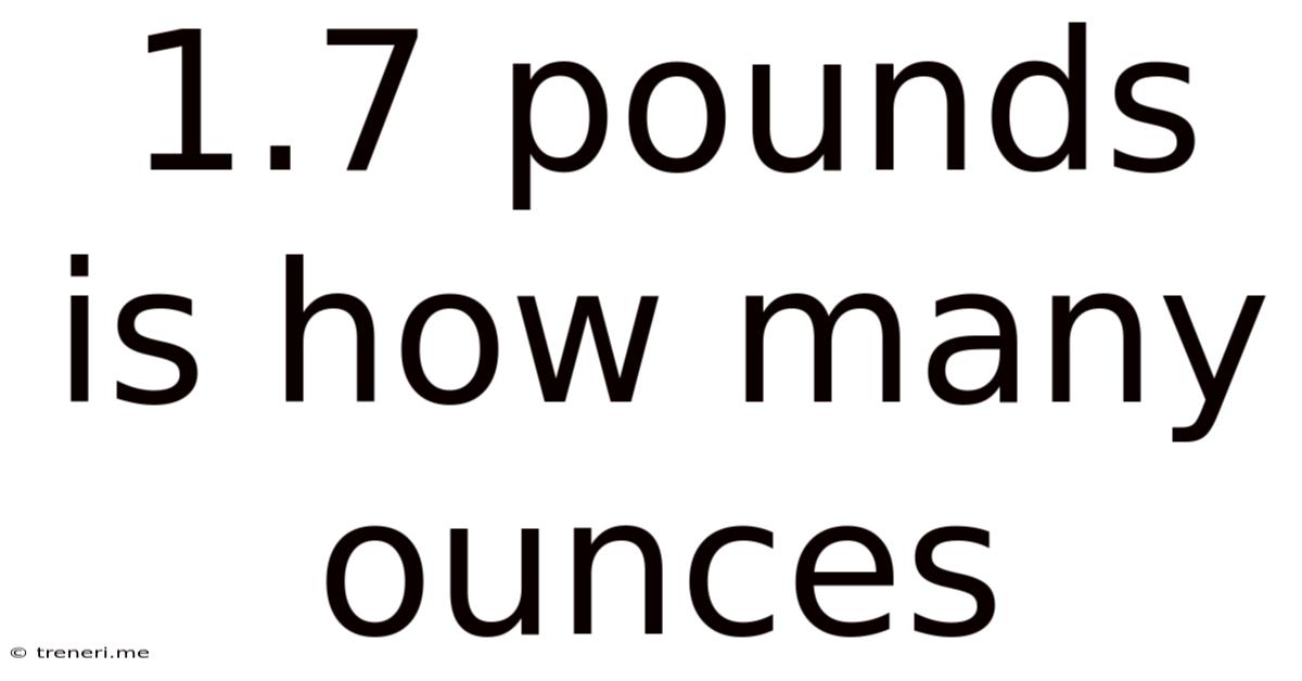 1.7 Pounds Is How Many Ounces
