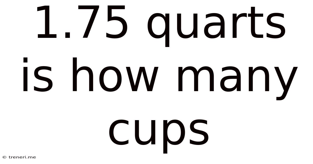 1.75 Quarts Is How Many Cups