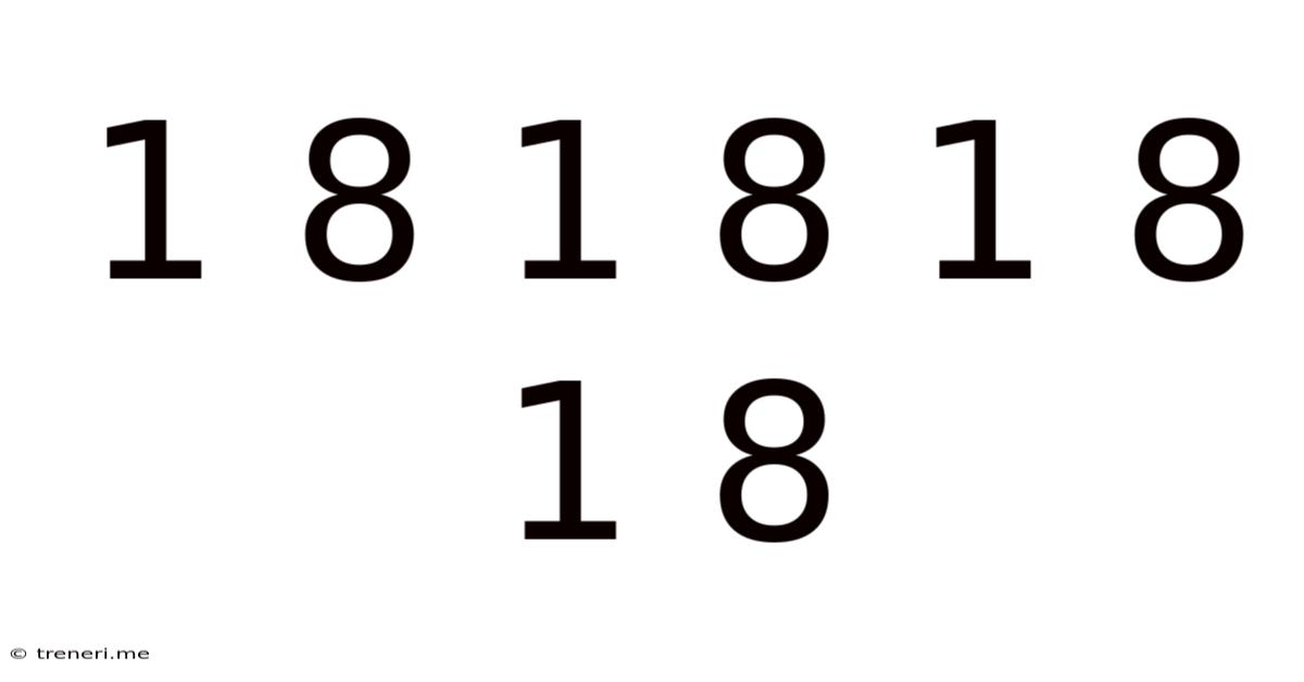 1 8 1 8 1 8 1 8