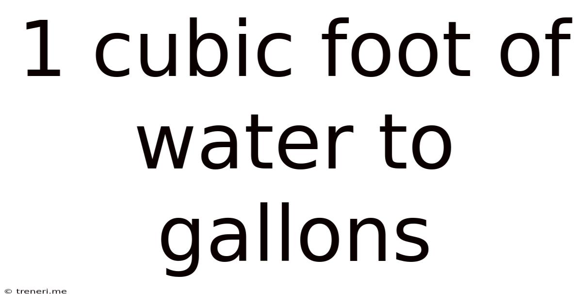 1 Cubic Foot Of Water To Gallons