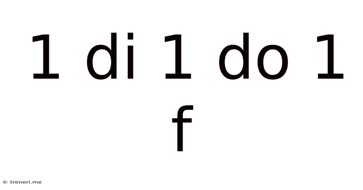 1 Di 1 Do 1 F