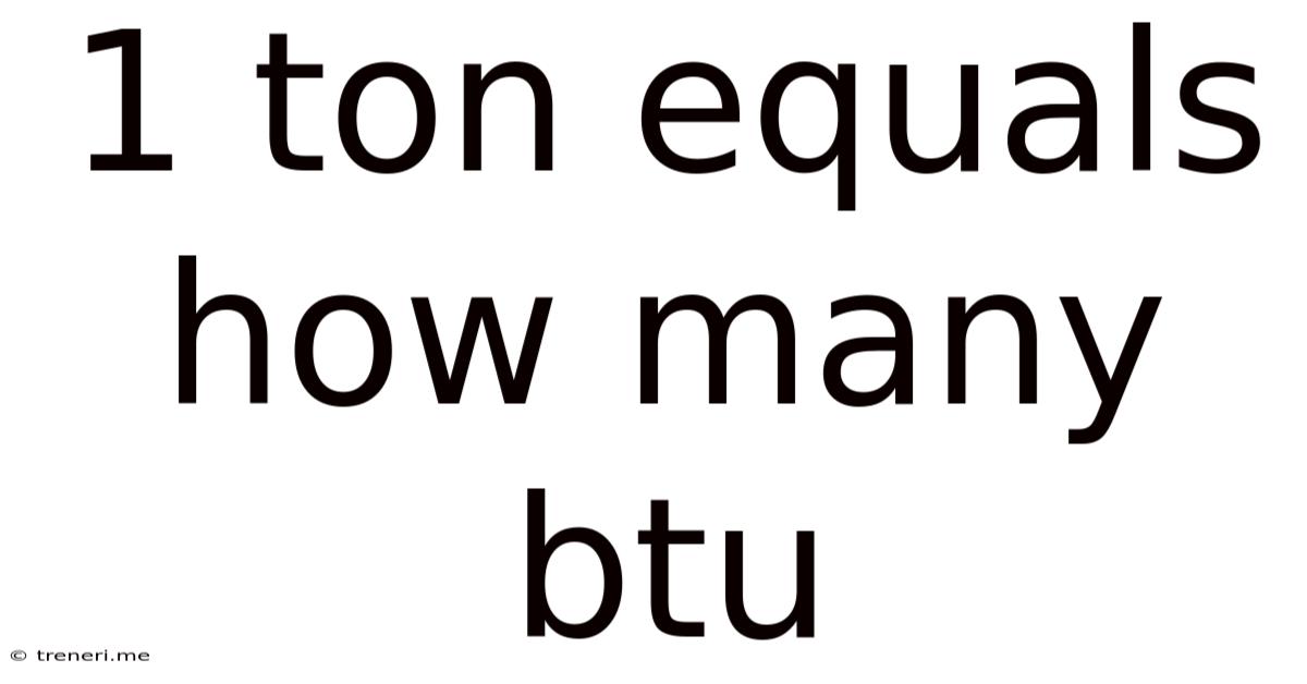 1 Ton Equals How Many Btu