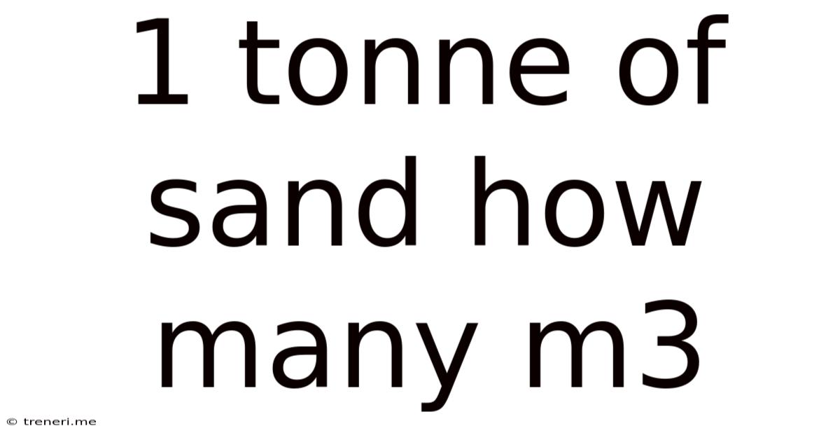 1 Tonne Of Sand How Many M3