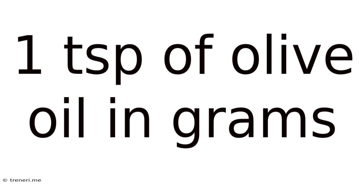1 Tsp Of Olive Oil In Grams