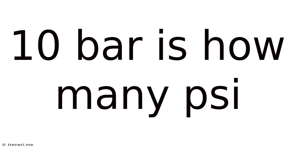 10 Bar Is How Many Psi