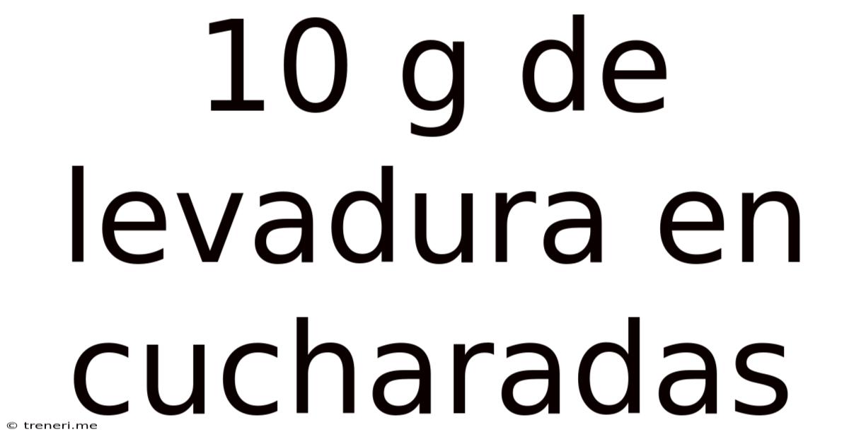 10 G De Levadura En Cucharadas