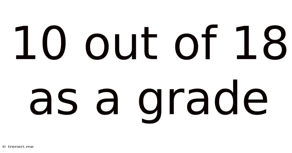 10 Out Of 18 As A Grade