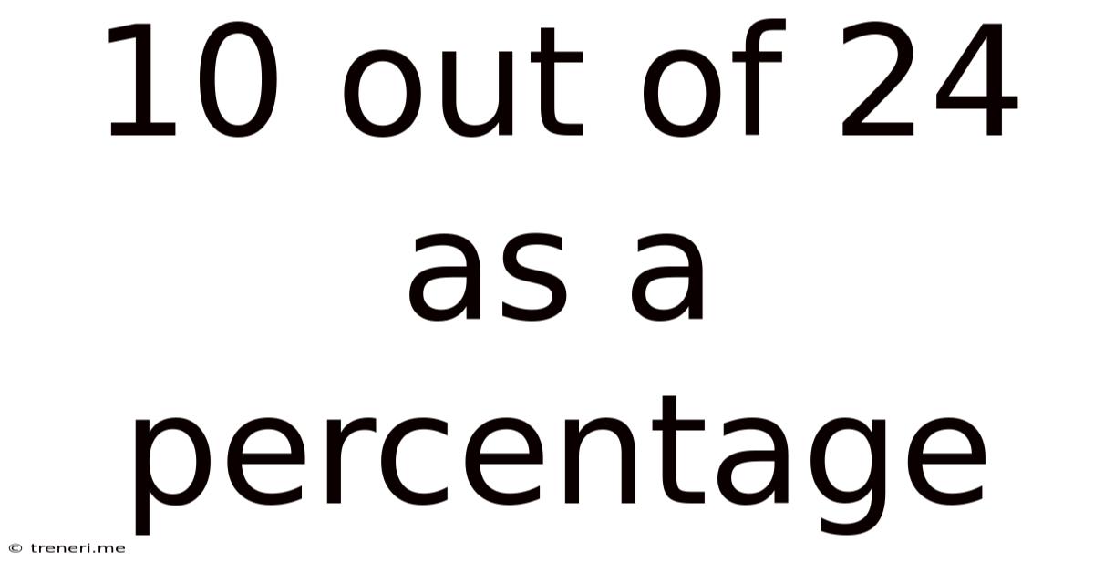 10 Out Of 24 As A Percentage