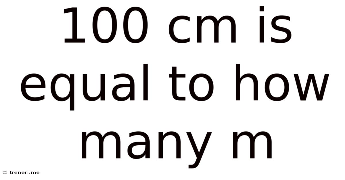 100 Cm Is Equal To How Many M