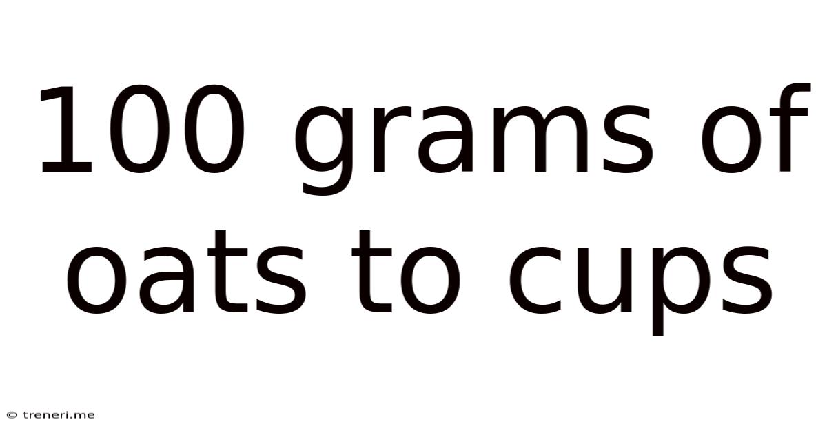 100 Grams Of Oats To Cups