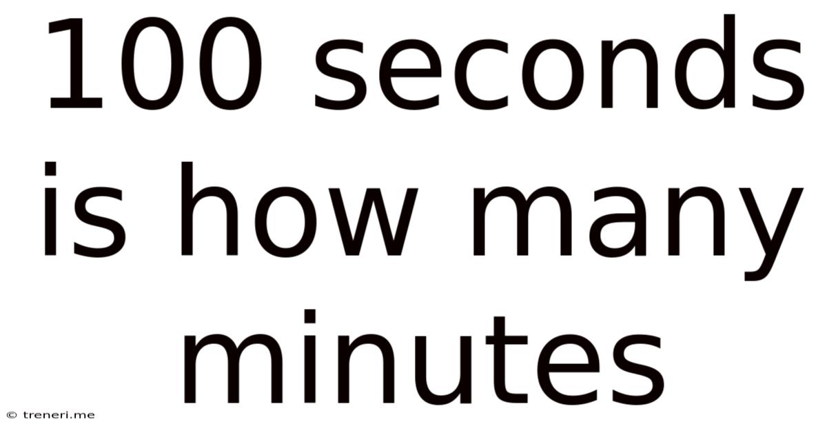 100 Seconds Is How Many Minutes