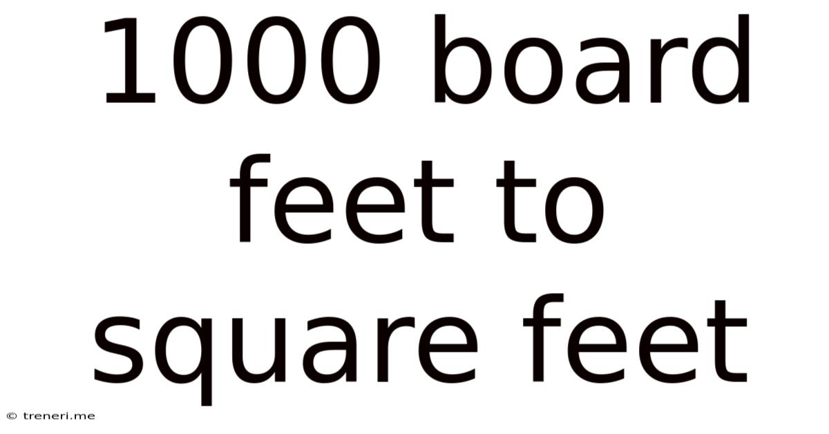 1000 Board Feet To Square Feet