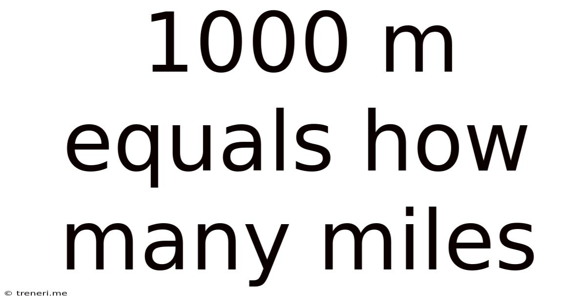1000 M Equals How Many Miles