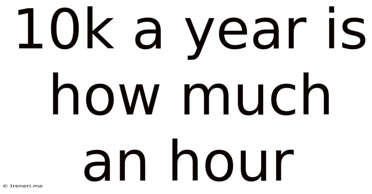 10k A Year Is How Much An Hour