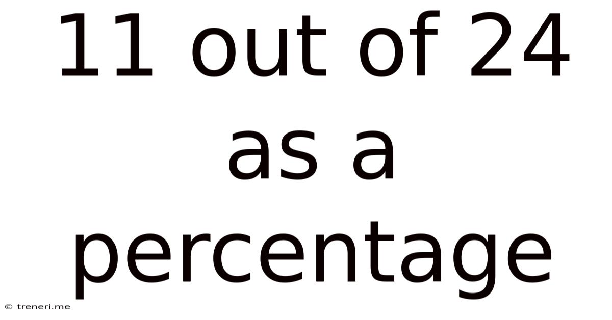 11 Out Of 24 As A Percentage