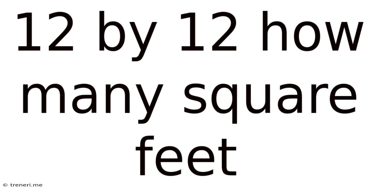 12 By 12 How Many Square Feet