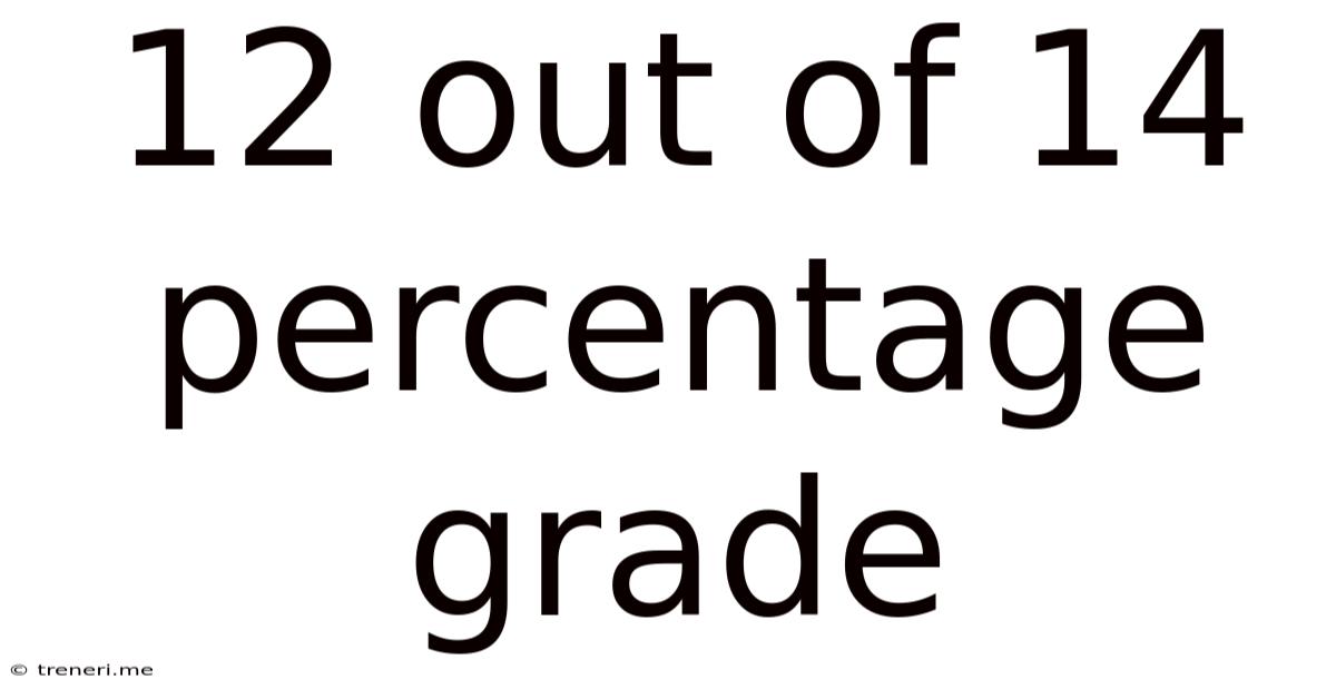 12 Out Of 14 Percentage Grade