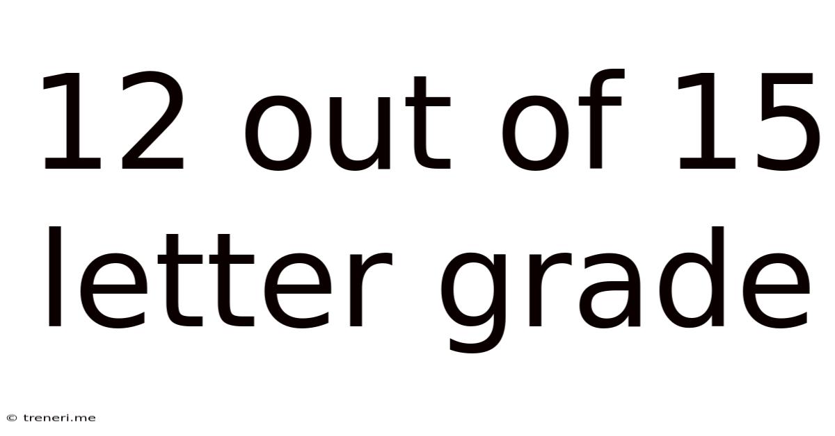 12 Out Of 15 Letter Grade