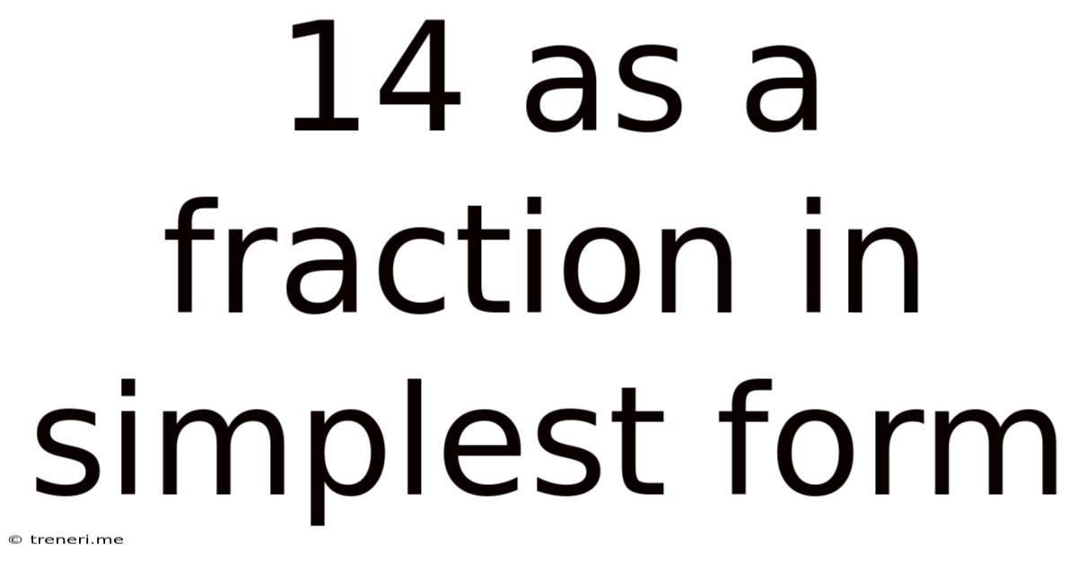 14 As A Fraction In Simplest Form