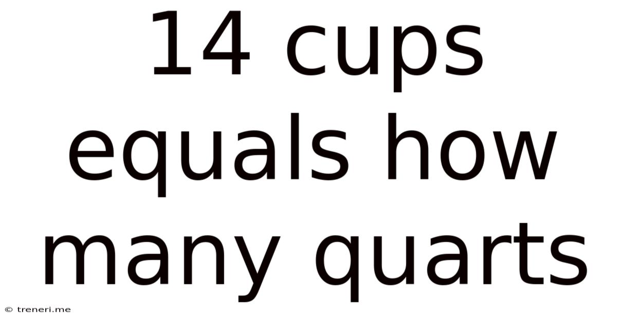 14 Cups Equals How Many Quarts