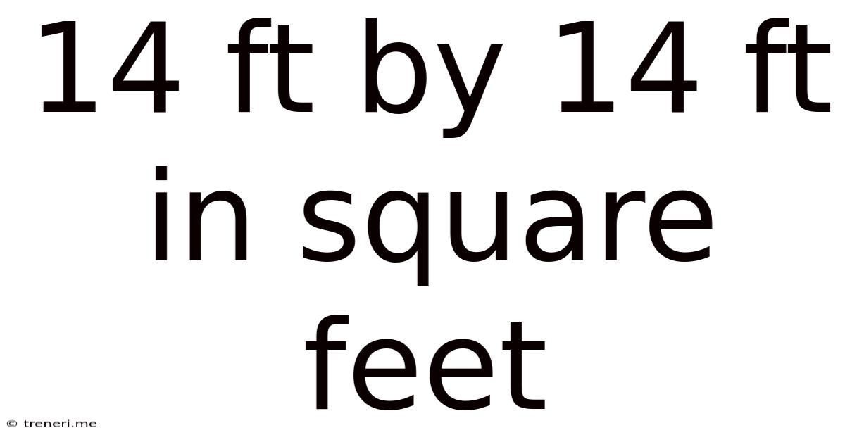 14 Ft By 14 Ft In Square Feet