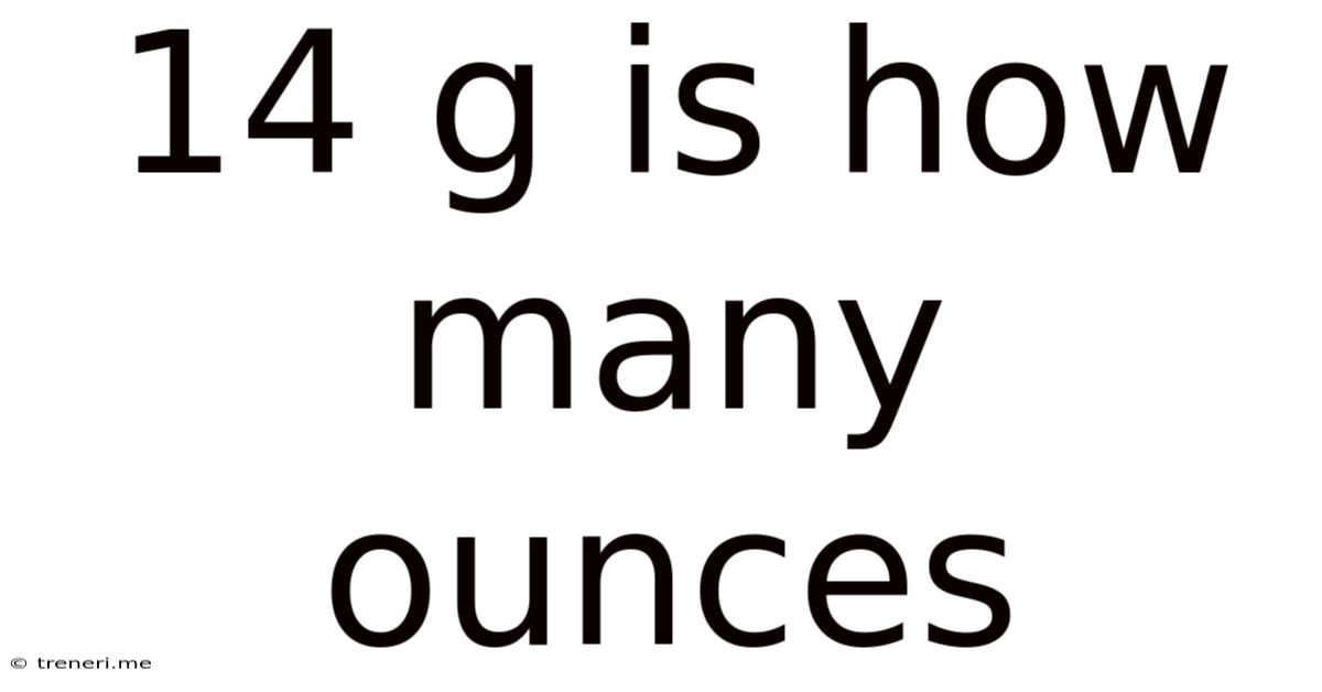 14 G Is How Many Ounces