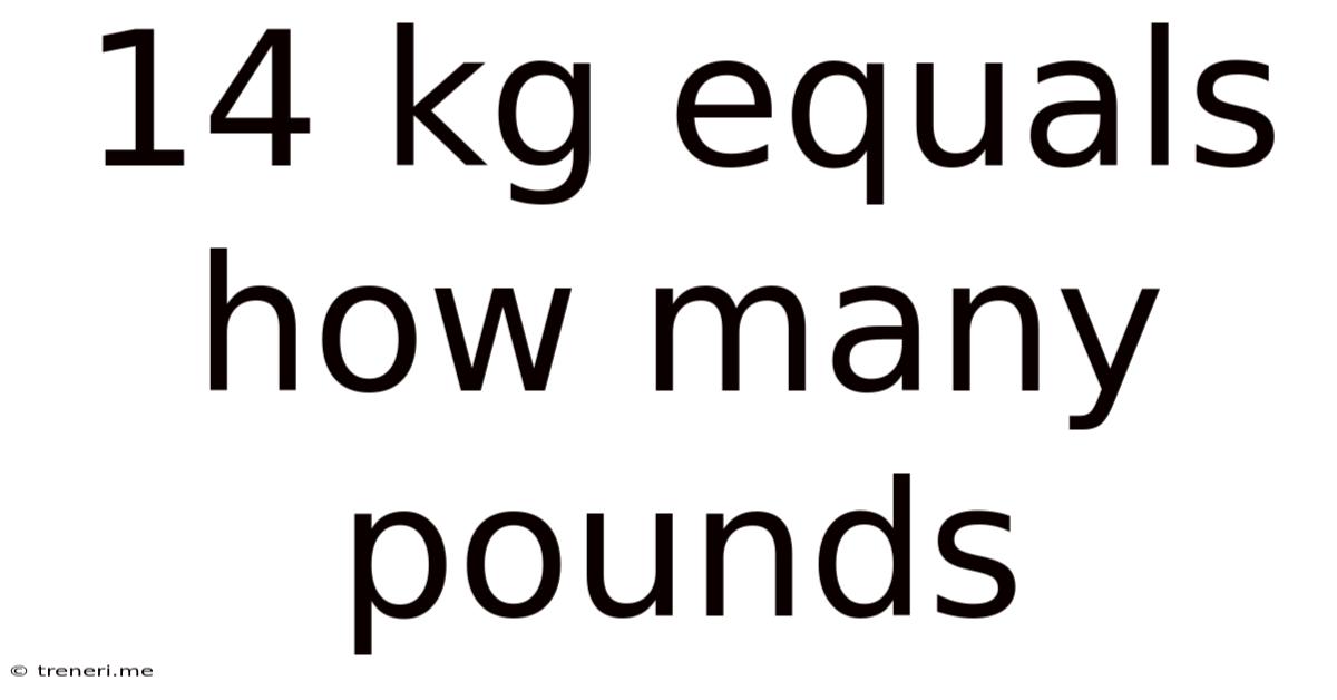 14 Kg Equals How Many Pounds