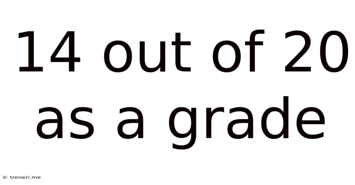 14 Out Of 20 As A Grade