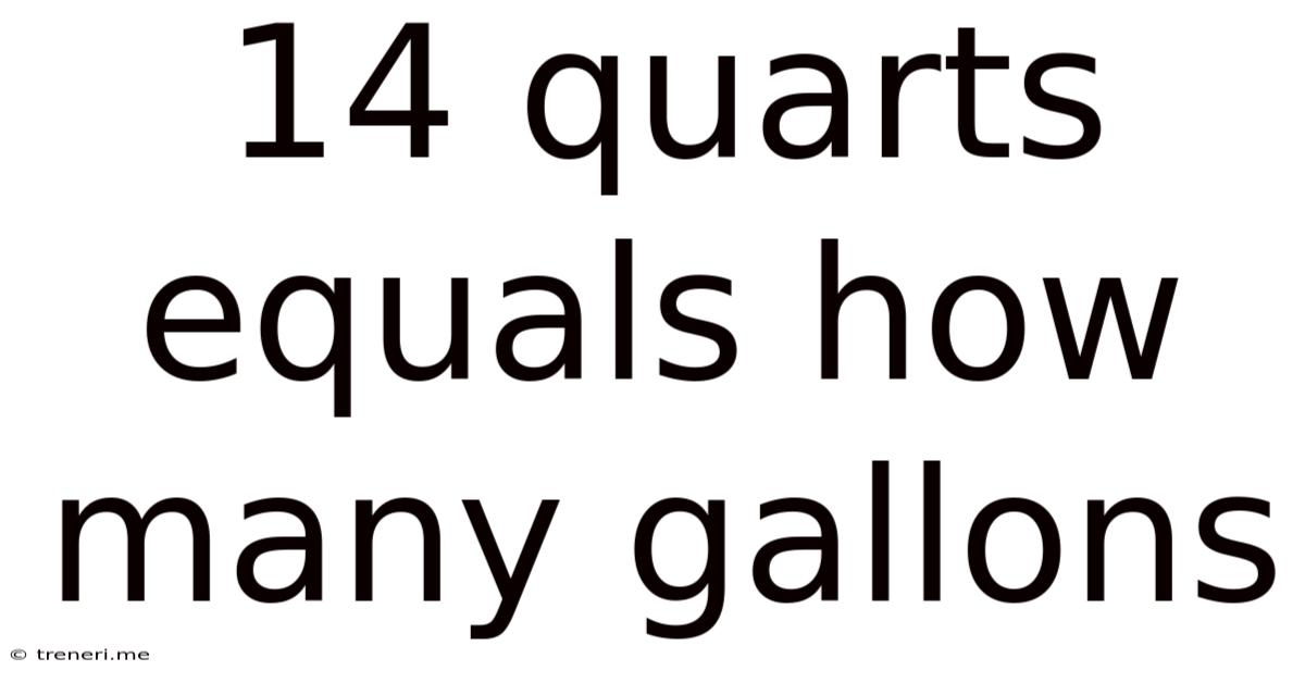 14 Quarts Equals How Many Gallons