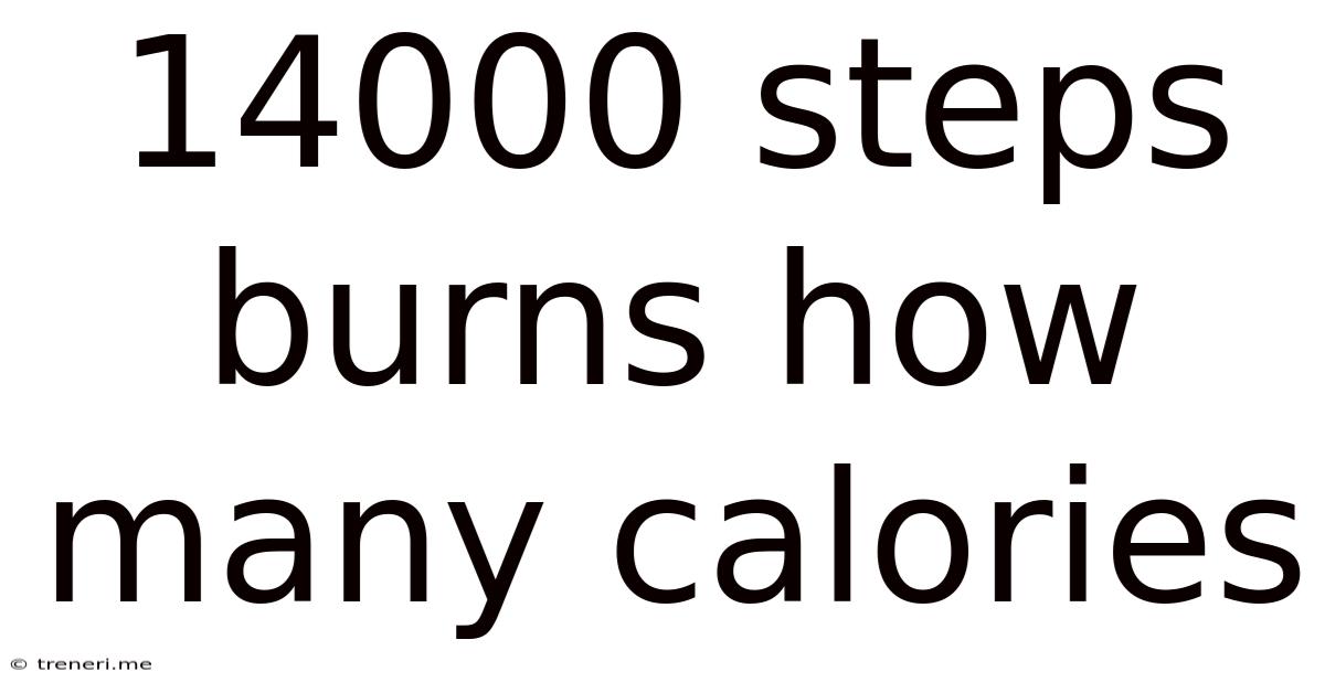 14000 Steps Burns How Many Calories