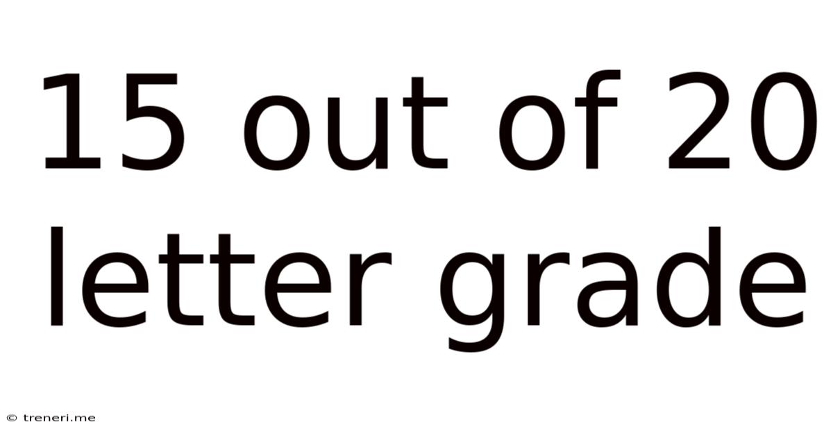 15 Out Of 20 Letter Grade