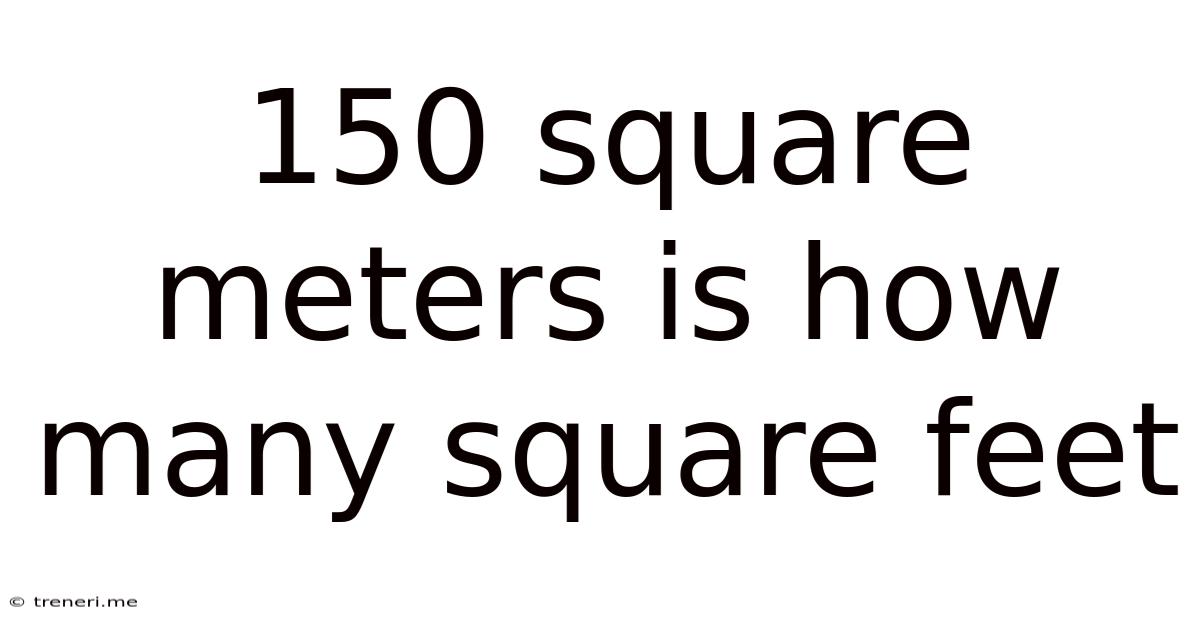 150 Square Meters Is How Many Square Feet