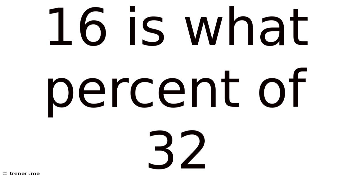 16 Is What Percent Of 32