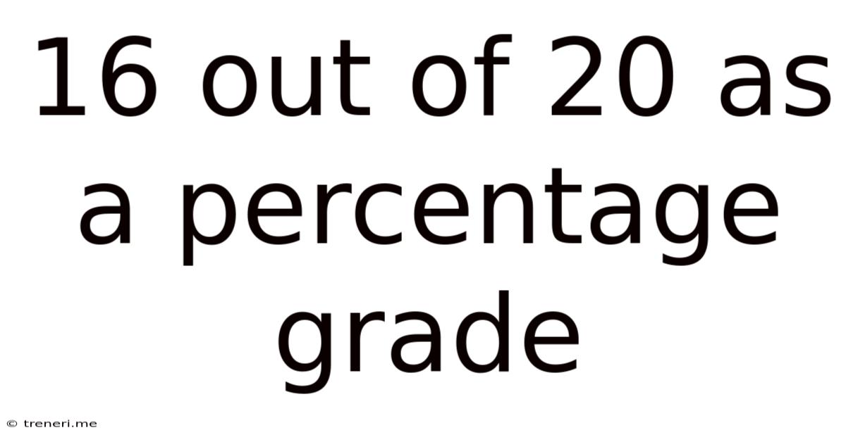 16 Out Of 20 As A Percentage Grade