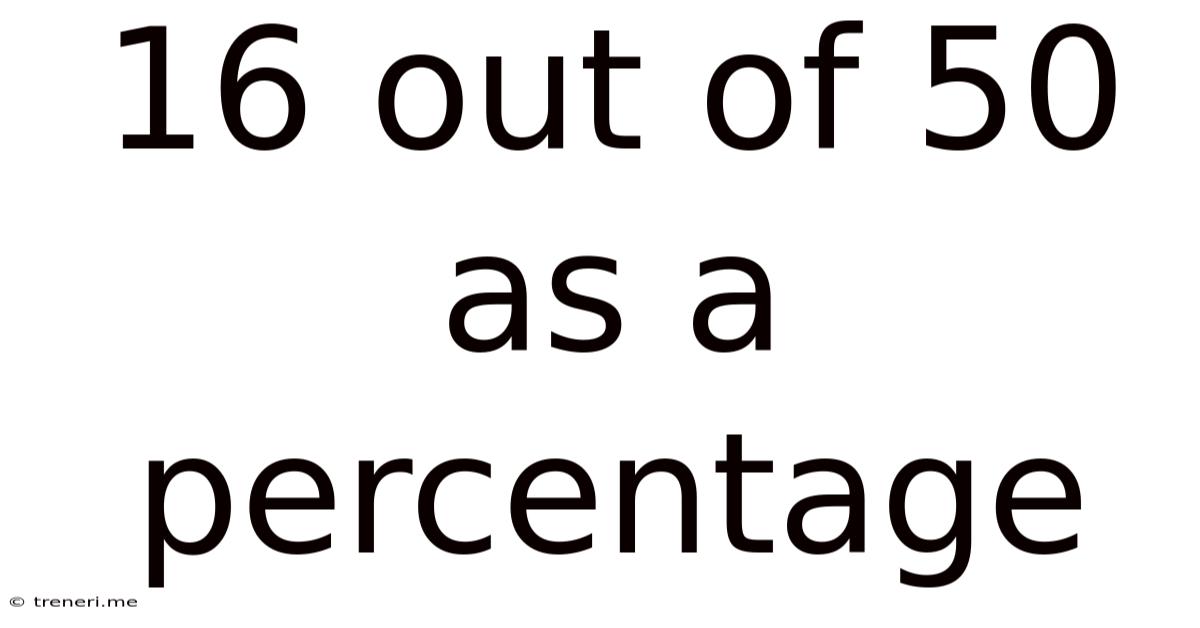 16 Out Of 50 As A Percentage