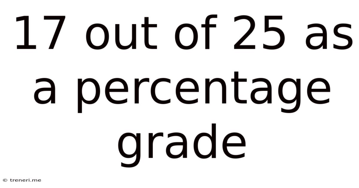17 Out Of 25 As A Percentage Grade