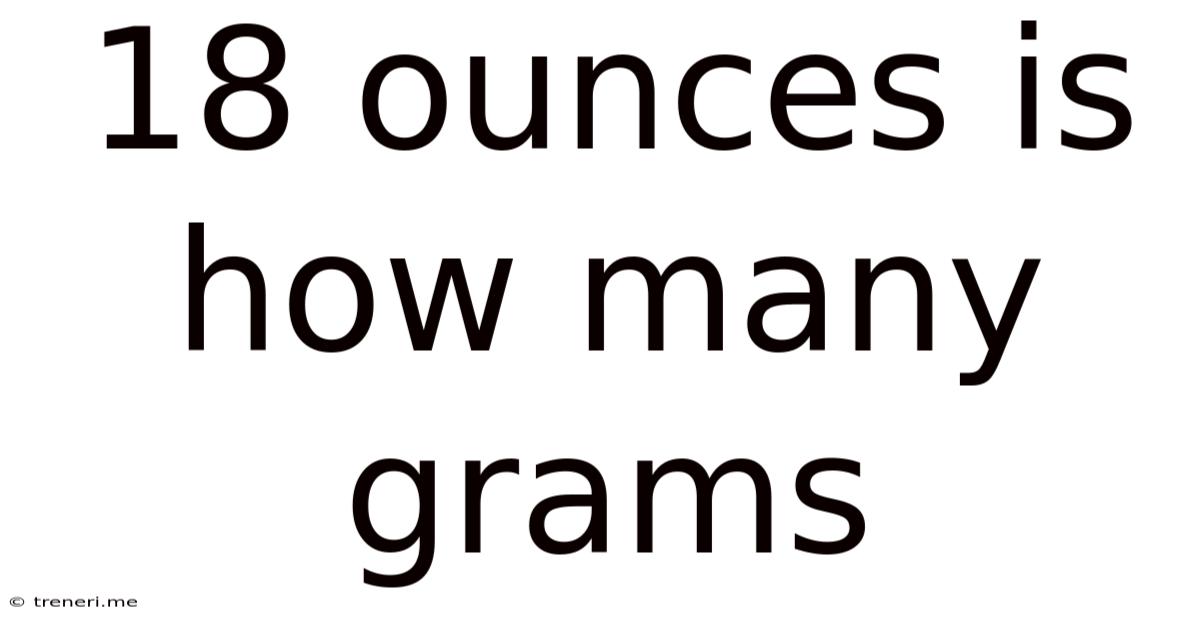 18 Ounces Is How Many Grams