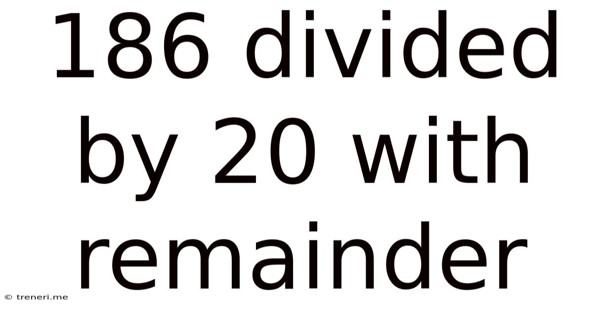 186 Divided By 20 With Remainder