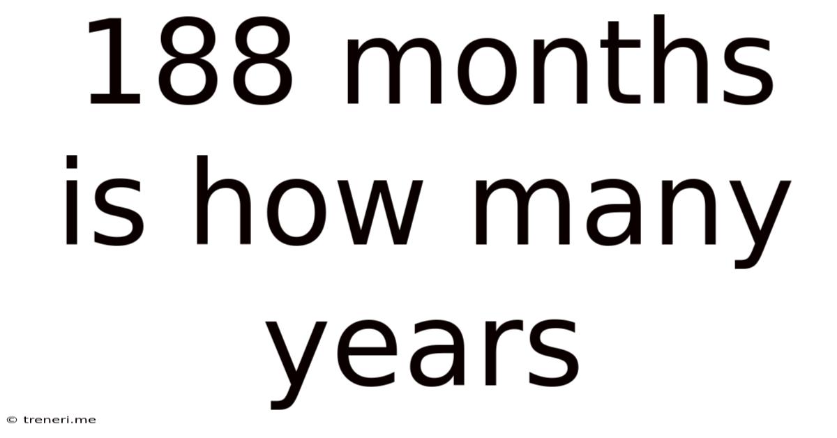 188 Months Is How Many Years