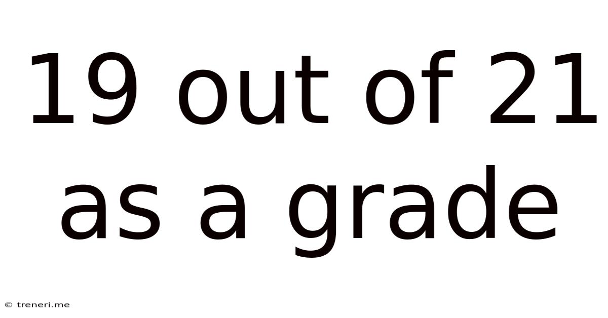 19 Out Of 21 As A Grade