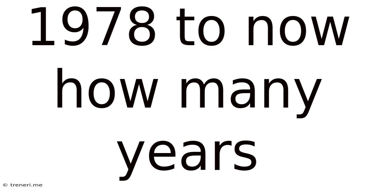1978 To Now How Many Years