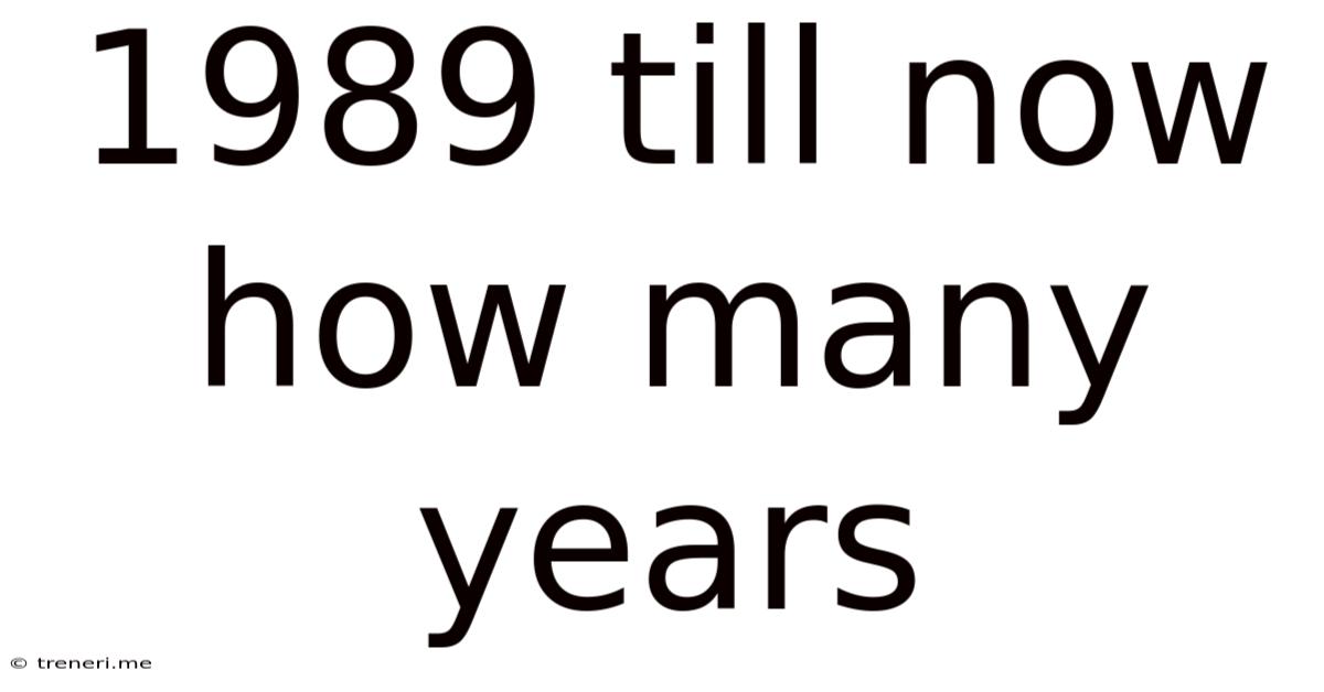 1989 Till Now How Many Years