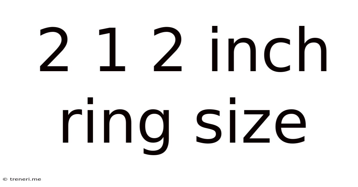 2 1 2 Inch Ring Size