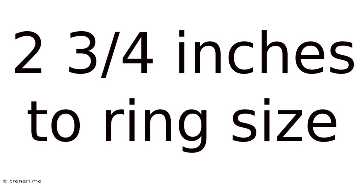 2 3/4 Inches To Ring Size