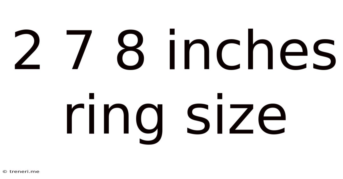 2 7 8 Inches Ring Size