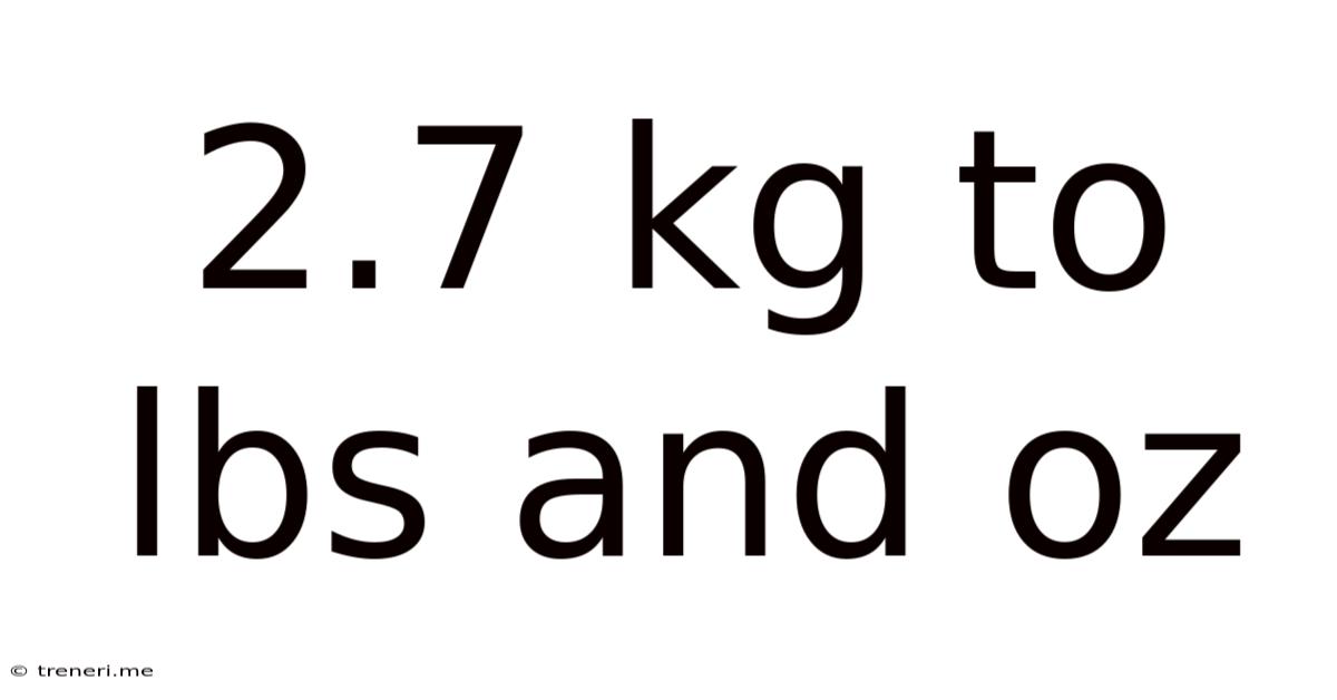 2.7 Kg To Lbs And Oz
