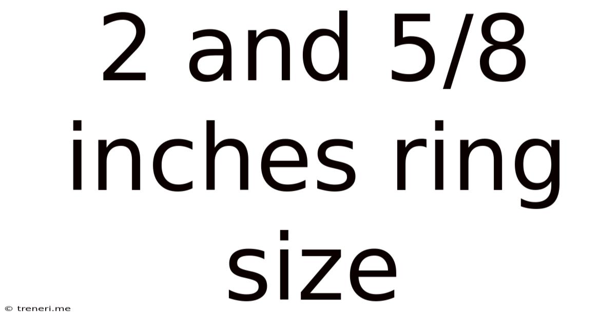 2 And 5/8 Inches Ring Size